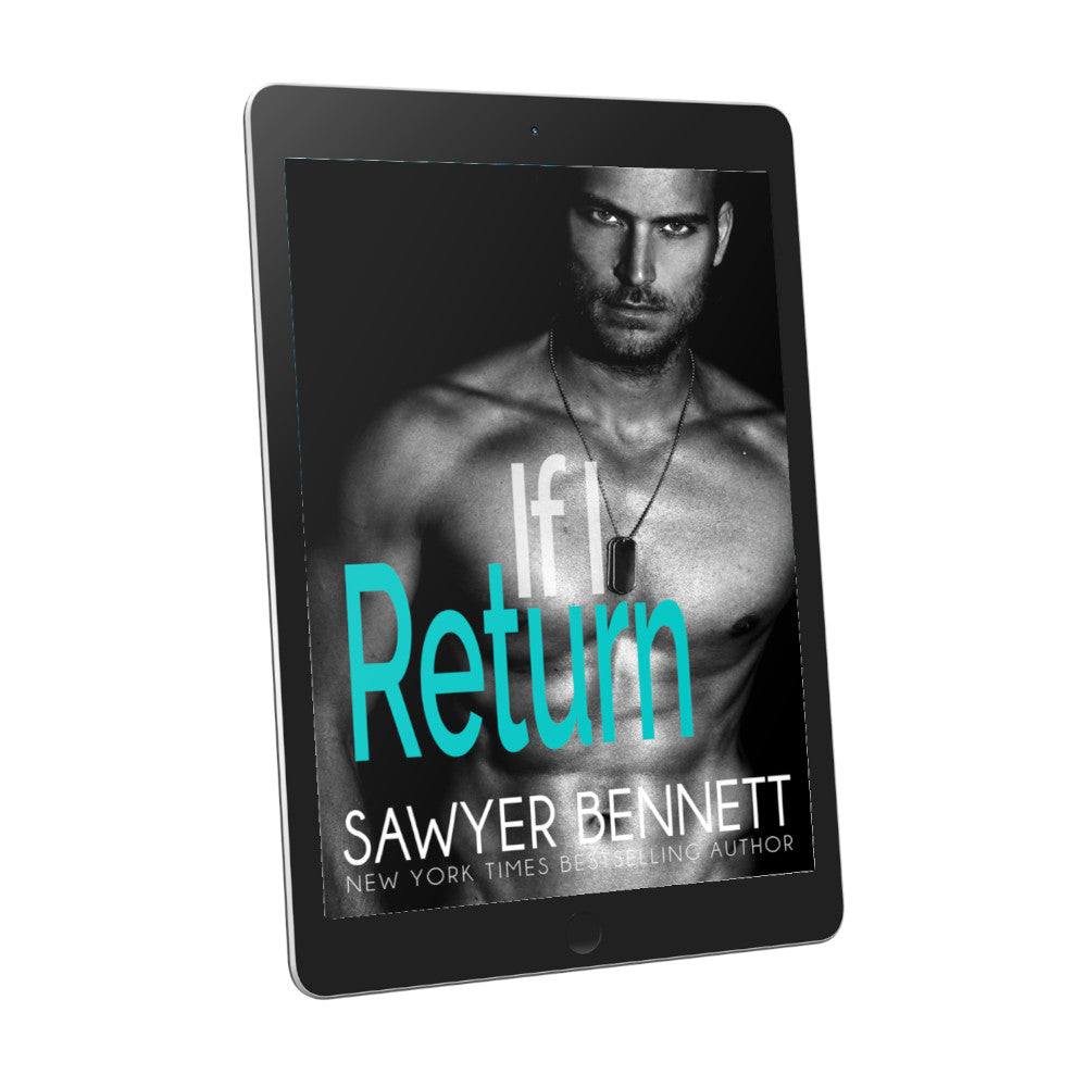 A contemporary romance book cover featuring a dark background and a black and white photo of an attractive, shirtless male, displayed on an e-reader. The title of the book is If I Return by New York Times Bestselling Author Sawyer Bennett.